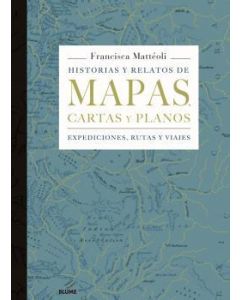 Historias y relatos de mapas, cartas y planos
