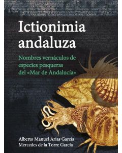 Ictionimia andaluza. nombres vernáculos de especies pesqueras del «mar de andalucía»