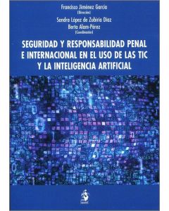 Seguridad y responsabilidad penal internacional en el uso de las tic y la inteligencia artificial