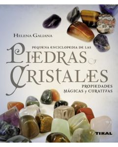 Piedras y cristales. propiedades mágicas y curativas