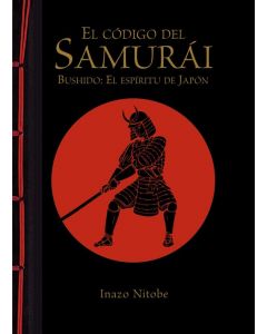 El código del samurái. bushido: el espíritu de japón