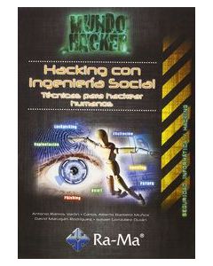 Hacking con ingeniería social. técnicas para hackear humanos