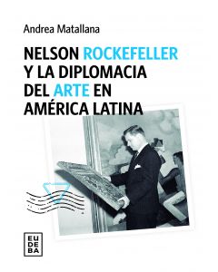 Nelson Rockefeller y la diplomacia del arte en America latina