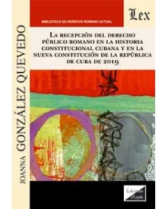 Recepcion del derecho publico romano en la historia constitucional cubana y