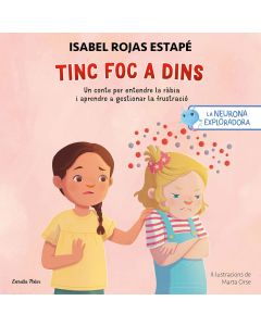 La neurona exploradora. Tinc foc a dins