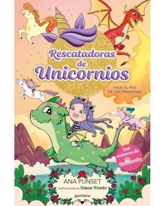 Rescatadoras de unicornios 6 - viaje al país de los dragones