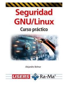 Seguridad gnu/linux. curso práctico